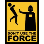 Placa Decorativa Dont Use The Force 002